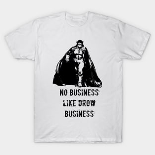 Drow Business T-Shirt